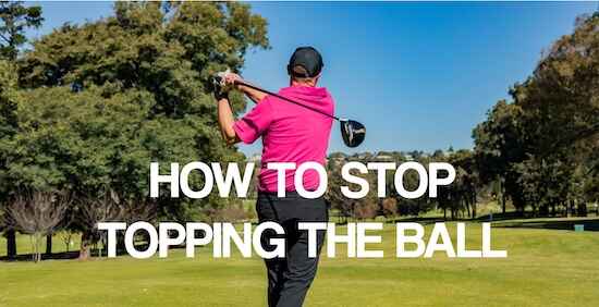 How To Stop Topping The Ball Featured Image How To Stop Topping The Ball Featured Image